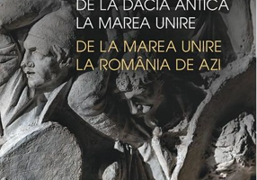 De la Dacia antică la Marea Unire, de la Marea Unire la România de azi