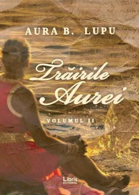 Trăirile Aurei Vol.2