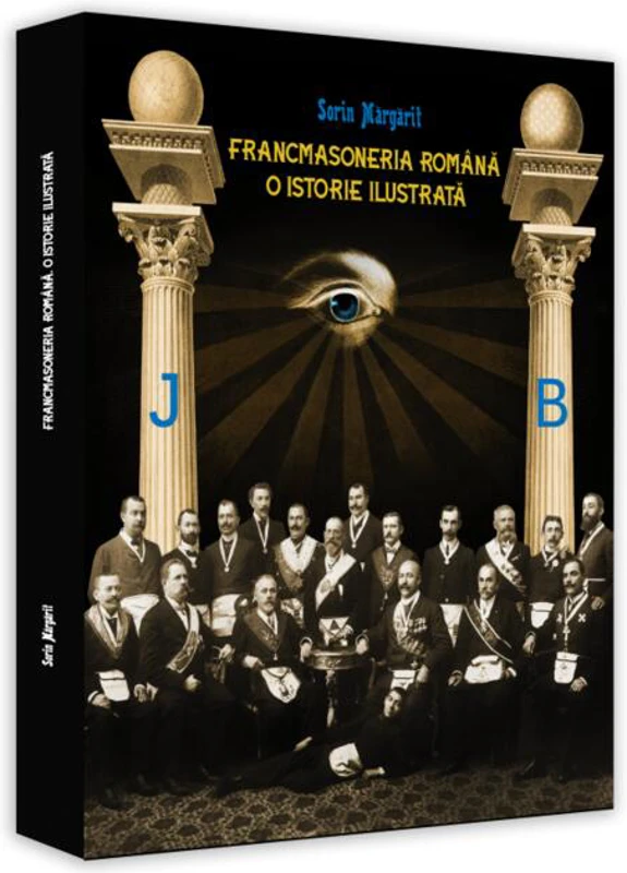 Francmasoneria română. O istorie ilustrată