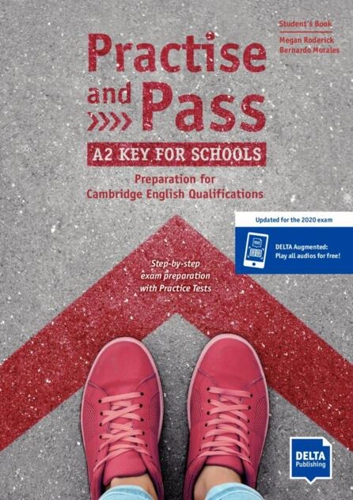 Practise and Pass A2 Key for Schools (Revised 2020 Exam). Student’s Book + Delta Augmented + Online Activities
