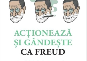 Acționează și gândește ca Freud