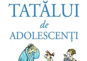 Ghidul tatălui de adolescenţi