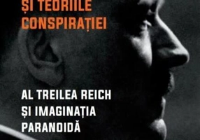 Hitler și teoriile conspirației. Al Treilea Reich și imaginația paranoidă