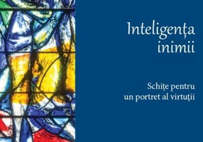 Inteligența inimii. Schițe pentru un portret al virtuții