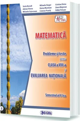 Matematică. Probleme și teste pentru clasa a VIII-a și Evaluarea Națională. Semestrul al II-lea