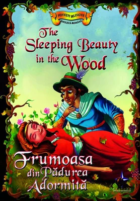 Povești bilingve. Frumoasa din Pădurea Adormită / The Sleeping Beauty in the Wood