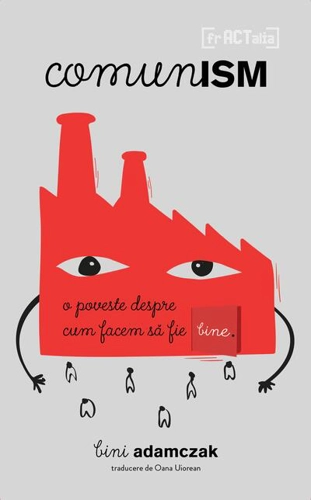 Comunism. O poveste despre cum facem să fie bine