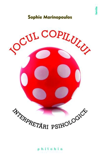 Jocul copilului. Interpretări psihologice