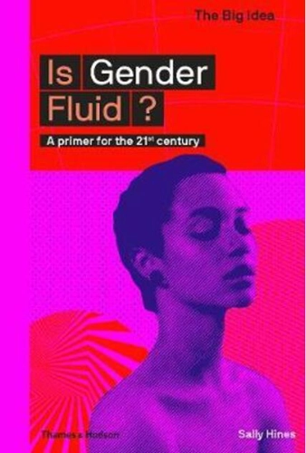 Is Gender Fluid? A primer for the 21st century