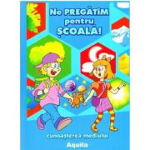 Ne pregatim pentru scoala! - Cunoasterea mediului