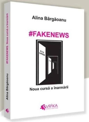#Fakenews. Noua cursă a înarmării