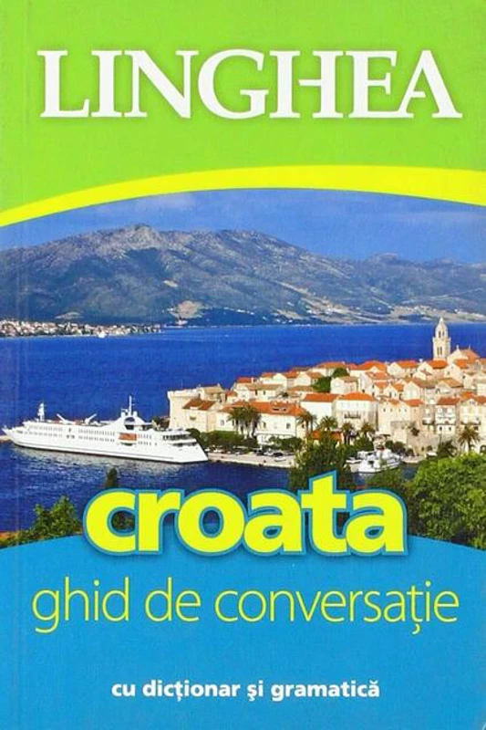 Croata. Ghid de conversaţie