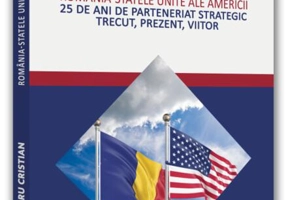 România - Statele Unite ale Americii. 25 de ani de Parteneriat Strategic. Trecut, prezent, viitor