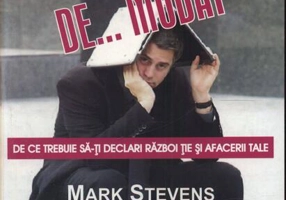 Ești un manager de... modat. De ce trebuie să-ți declari război ție și afacerii tale