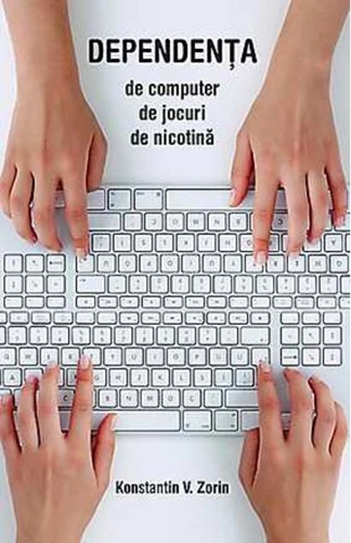 Dependenţa de computer, de jocuri, de nicotină