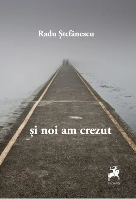 Și noi am crezut