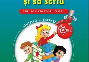 Învăț să citesc și să scriu. Caiet de lucru pentru Clasa I