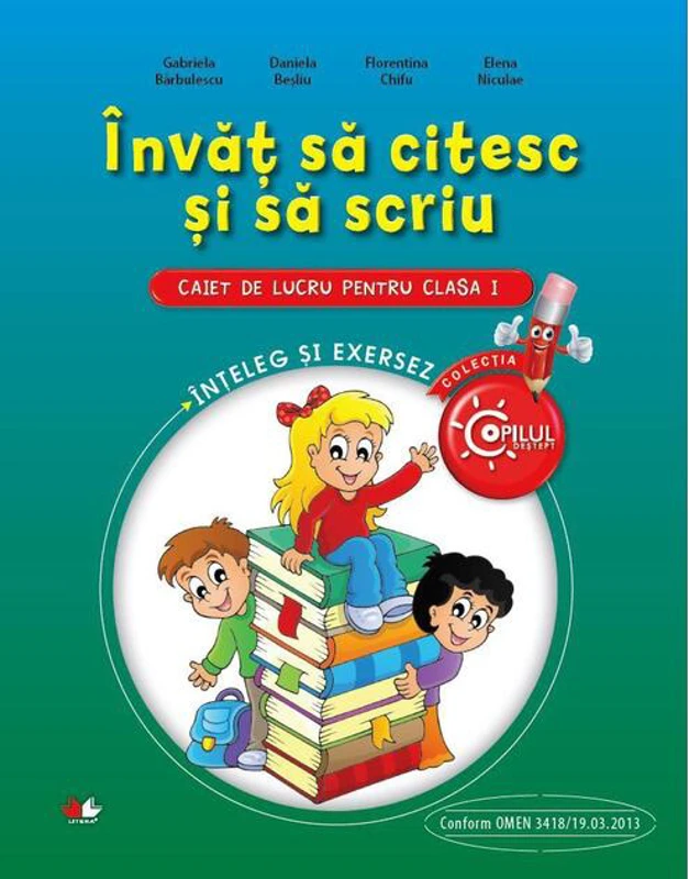 Învăț să citesc și să scriu. Caiet de lucru pentru Clasa I