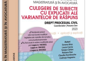Admiterea în magistratură și în avocatură. Culegere de subiecte cu explicații ale variantelor de răspuns. 2023