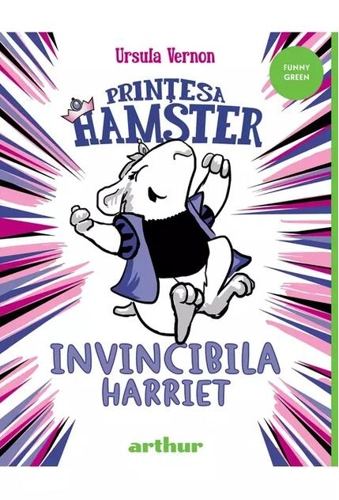 Invincibila Harriet. Prințesa Hamster (Vol. 1) - HC