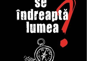 Încotro se îndreaptă lumea?