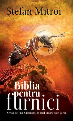 Biblia pentru furnici. Scrisă de José Saramago în anul urcării sale la cer
