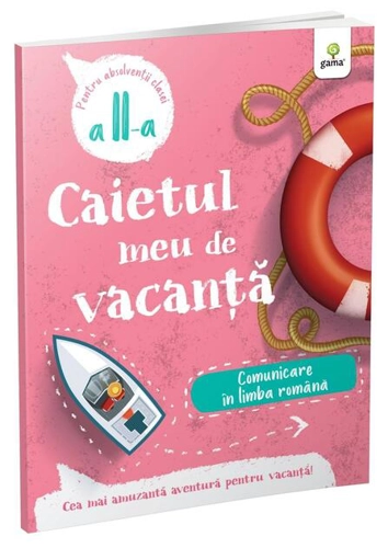 Comunicare în limba română - clasa II-a. Caietul meu de vacanță