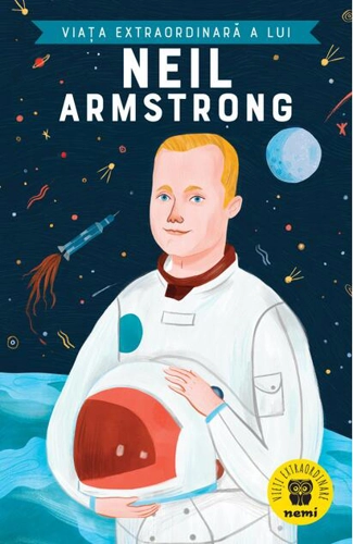 Viața extraordinară a lui Neil Armstrong