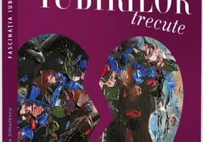 Fascinația iubirilor trecute