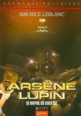 Arsène Lupin şi dopul de cristal (Vol. III)