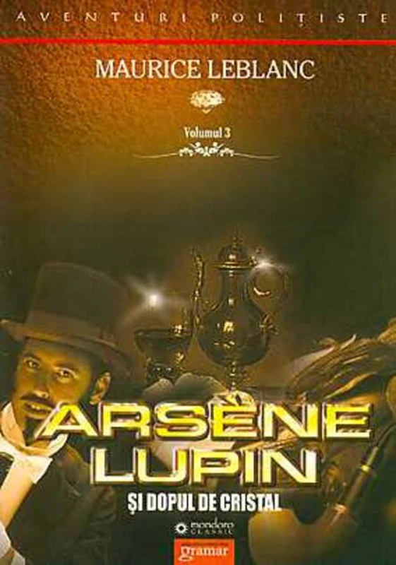 Arsène Lupin şi dopul de cristal (Vol. III)