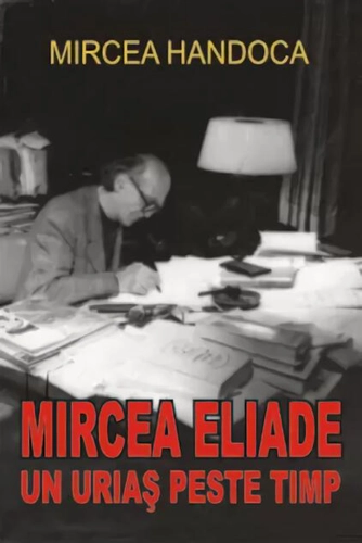 Mircea Eliade - un uriaş peste timp