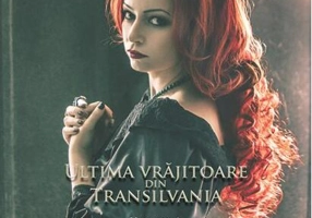 Ultima vrăjitoare din Transilvania. Contesa Aneke (vol. 1)