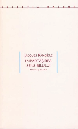 Împărtăşirea sensibilului. Estetica şi politica
