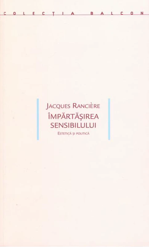 Împărtăşirea sensibilului. Estetica şi politica