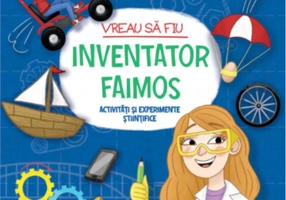 Vreau să fiu inventator faimos
