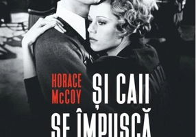 Şi caii se împuşcă, nu-i aşa?