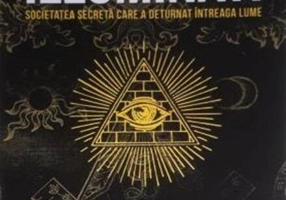 Illuminati. Societatea secretă care a deturnat întreaga lume
