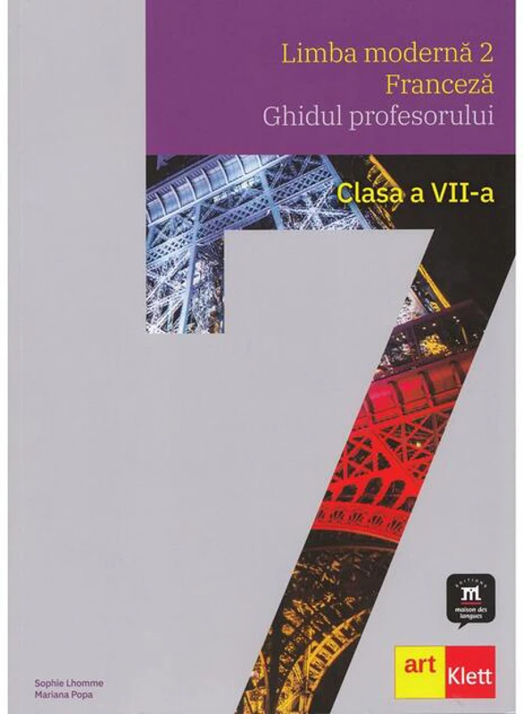 Limba modernă 2 - Franceză. Ghidul profesorului. Clasa a VII-a