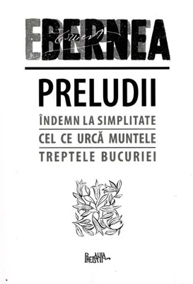 Preludii: Îndemn la simplitate. Cel ce urcă muntele. Treptele bucuriei