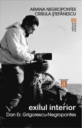 Exilul interior. Dan Er. Grigorescu-Negropontes