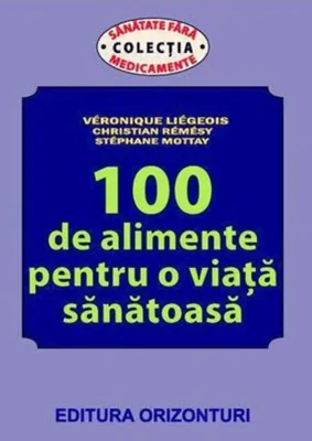 100 de alimente pentru o viață sănătoasă