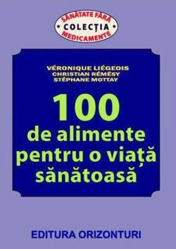 100 de alimente pentru o viață sănătoasă