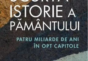 Scurta istorie a Pământului. Patru miliarde de ani în opt capitole