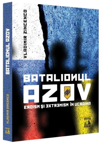 Batalionul Azov. Eroism și extremism în Ucraina