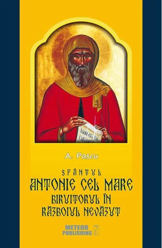 Sfântul Antonie cel Mare, biruitorul în războiul nevăzut