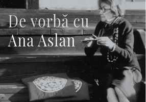 De vorbă cu Ana Aslan
