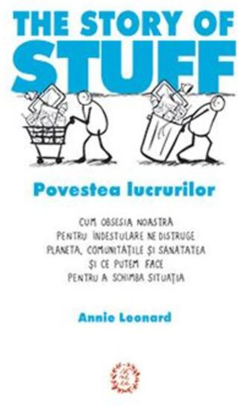 The Story of Stuff - Povestea lucrurilor