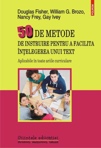50 de metode de instruire pentru a facilita înțelegerea unui text. Aplicabile în toate ariile curriculare