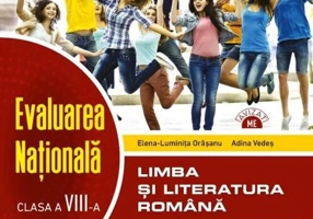 Evaluarea Națională. Limba și literatura română. Clasa a VIII-a